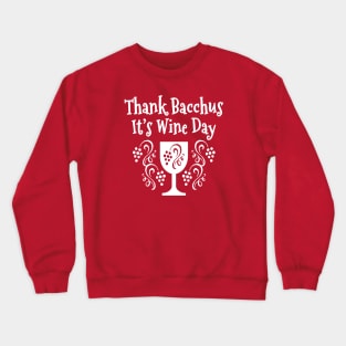 Thank Bacchus it's Wine Day Cheeky Witch® Crewneck Sweatshirt